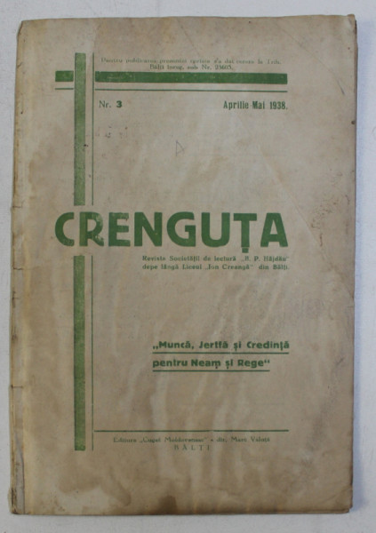 CRENGUTA , REVISTA SOCIETATII DE LECTURA B. P. HAJDAU DEPE LANGA LICEUL ION CREANGA DIN BALTI , NR. 3 , APRILIE-MAI 1938 *PREZINTA HALOURI DE APA SI INSEMNARI CU CREIONUL IN TEXT