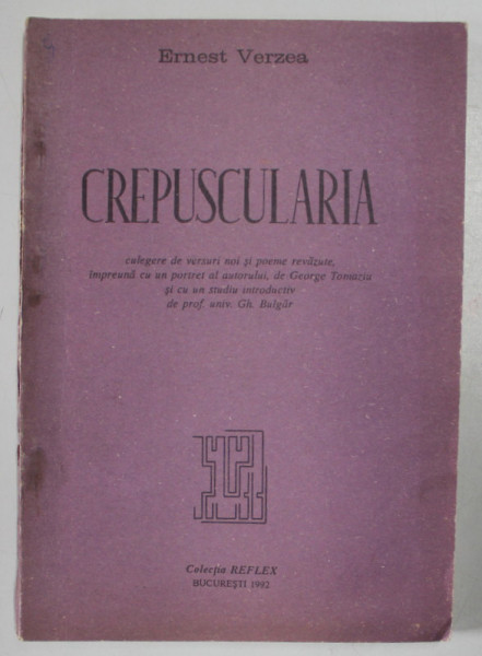 CREPUSCULARIA  de ERNEST VERZEA , 1992 , REEDITARE , DEDICATIE *