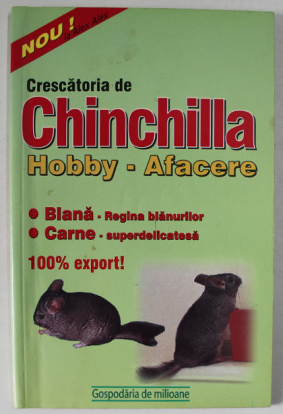 CRESCATORIA DE CHINCHILLA , HOBBY -  AFACERE , colectiv coordonat de ROBERTA TARTASEANU , ANII '90