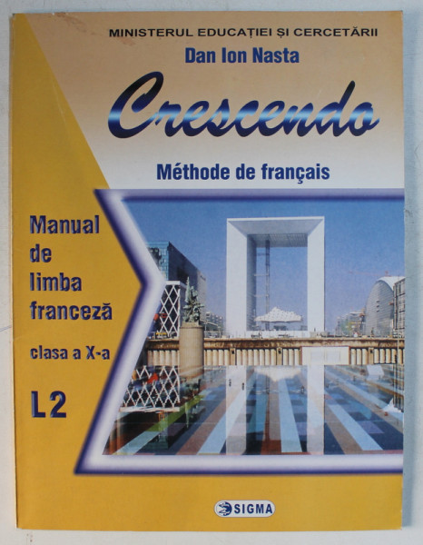 CRESCENDO  - MANUAL DE LIMBA FRANCEZA , CLASA A X -A , L2 de DAN ION NASTA , 2005