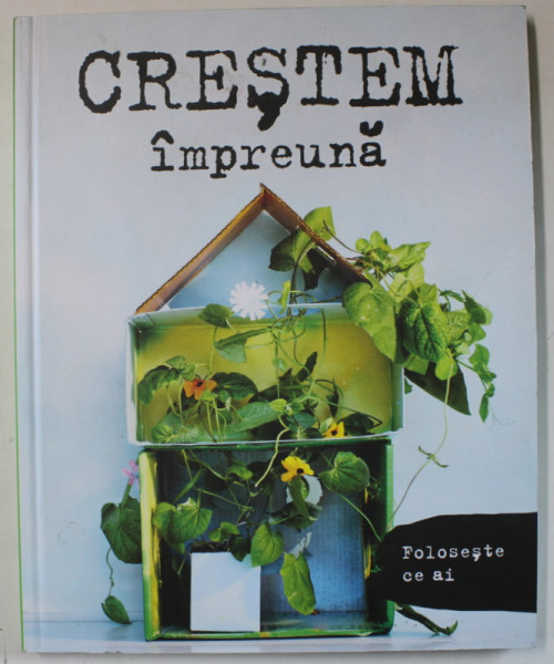 CRESTEM IMPREUNA , FOLOSESTE CE AI , CARTE PENTRU COPII EDITATA DE IKEA , ANII  '2000