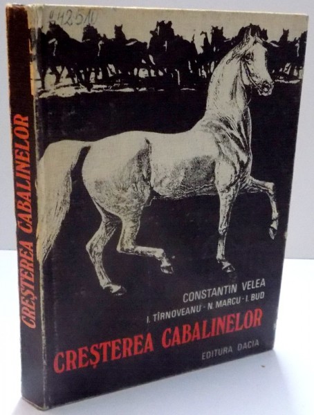 CRESTEREA CABALINELOR de CONSTANTIN VELEA ... I. BUD , 1980