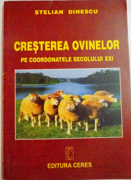 CRESTEREA OVINELOR PE COORDONATELE SECOLULUI XXI de STELIAN DINESCU , 2003