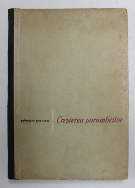 CRESTEREA PORUMBEILOR de PETERFI STEFAN , 1963