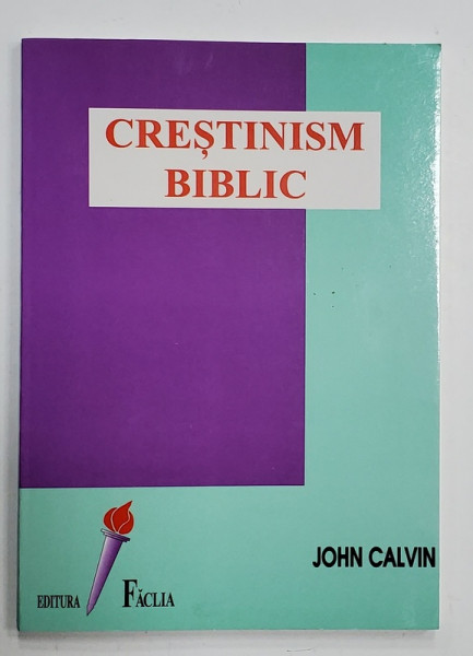 CRESTINISM BIBLIC de JOHN CALVIN , 1997