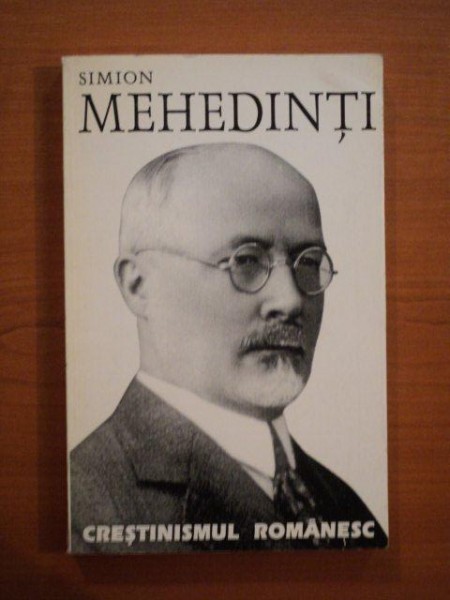 CRESTINISMUL ROMANESC. ADAOS LA CARACTERIZAREA ETNOGRAFICA A POPORULUI ROMAN de SIMION MEHEDINTI  1995