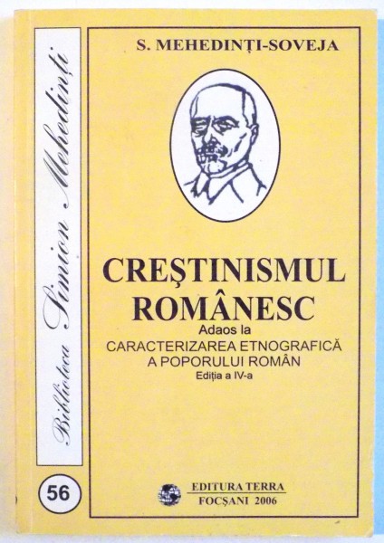 CRESTINISMUL ROMANESC, ADAOS LA CARACTERIZAREA ETNOGRAFICA A POPORULUI ROMAN, EDITIA IV-A de S. MEHEDINTI SOVEJA, 2006
