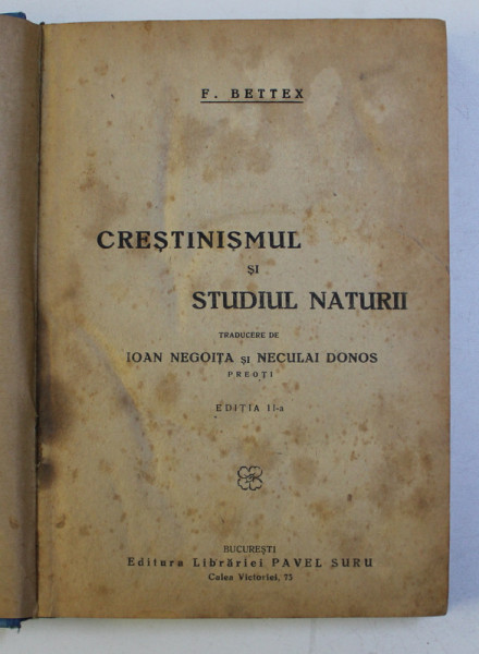 CRESTINISMUL SI STUDIUL NATURII de F. BETTEX , 1923, PREZINTA HALOURI DE APA *