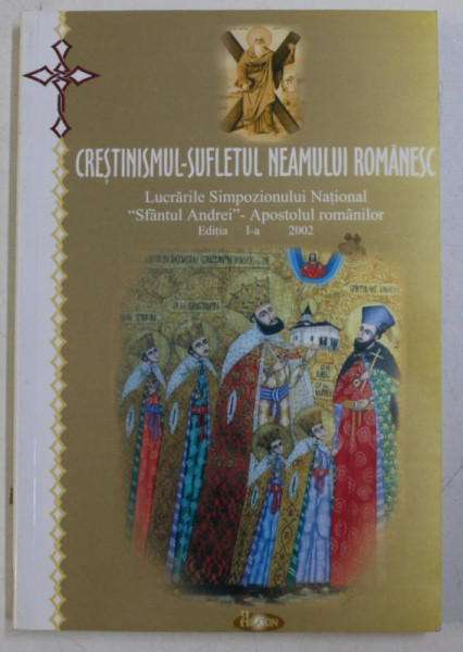 CRESTINISMUL , SUFLETUL NEAMULUI ROMANESC , editie de IOAN CISMILEANU , 2004