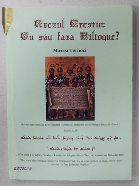 CREZUL CRESTIN : CU SAU FARA FILIOQUE ? de MIRCEA TERHECI , 2009