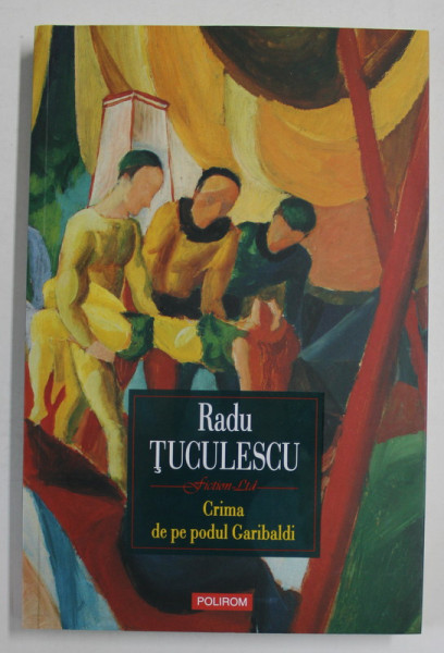 CRIMA DE LA PODUL GARIBALDI de RADU TUCULESCU ,  roman , 2022
