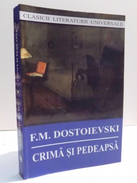 CRIMA SI PEDEAPSA de F.M. DOSTOIEVSKI , 2013