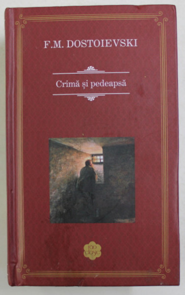CRIMA SI PEDEAPSA de F.M. DOSTOIEVSKI , 2021, COPERTA CARTONATA