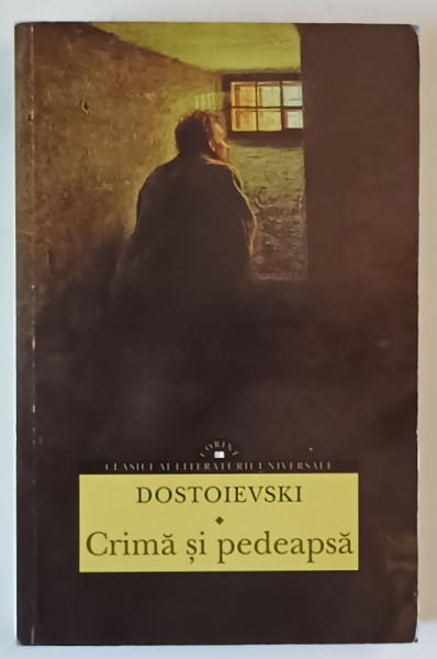 CRIMA SI PEDEAPSA de F.M. DOSTOIEVSKI , EDITIA A II A , 2014