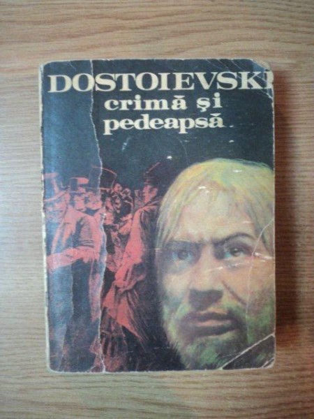 CRIMA SI PEDEAPSA de DOSTOIEVSKI , 1982 * PREZINTA URME DE UZURA