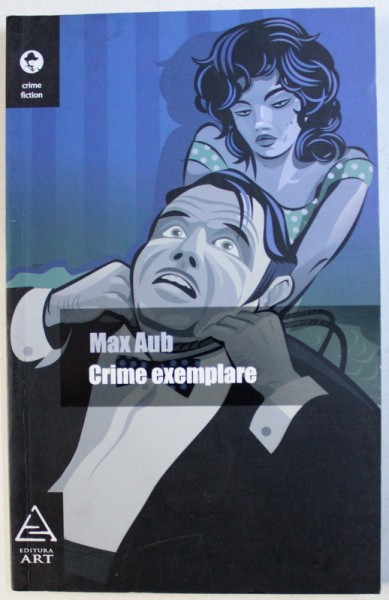 CRIME EXEMPLARE de MAX AUB , 2008