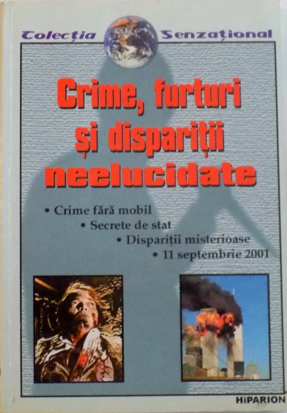 CRIME, FURTURI SI DISPARITII NEELUCIDATE, CRIME FARA MOBIL, SECRETE DE STAT, DISPARITII MISTERIOASE, 11 SEPTEMBRIE 2001, 1997
