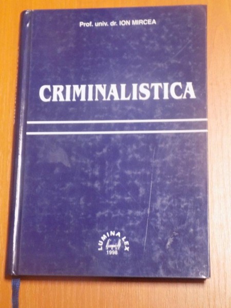 CRIMINALISTICA de ION MIRCEA , Bucuresti 1999