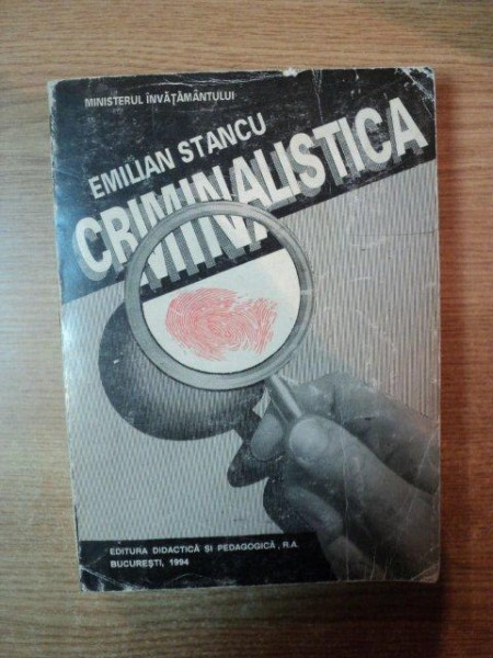 CRIMINALISTICA , TEHNICA CRIMINALISTICA de EMILIAN STANCU , Bucuresti 1993 , PREZINTA SUBLINIERI