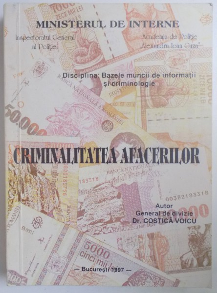 CRIMINALITATEA AFACERILOR IN ROMANIA de COSTICA VOICU  1997