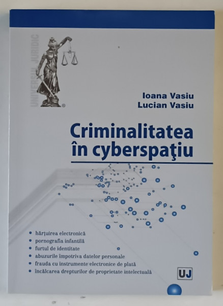 CRIMINALITATEA IN CYPERSPATIU de IOANA VASIU si LUCIAN VASIU , 2011