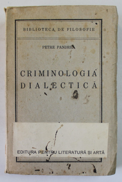 CRIMINOLOGIA DIALECTICA - PETRE PANDREA , 1945