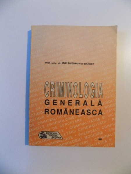CRIMINOLOGIA GENERALA ROMANEASCA de ION GHEORGHIU - BRADET , 1993 , CONTINE SUBLINIERI IN TEXT