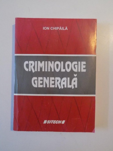 CRIMINOLOGIE GENERALA de ION CHIPAILA , 2009