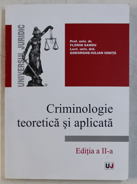 CRIMINOLOGIE TEORETICA SI APLICATA ED. a - II - a de FLORIN SANDU , GH. IULIAN IONITA , 2008 *PREZINTA SUBLINIERI CU MARKERUL