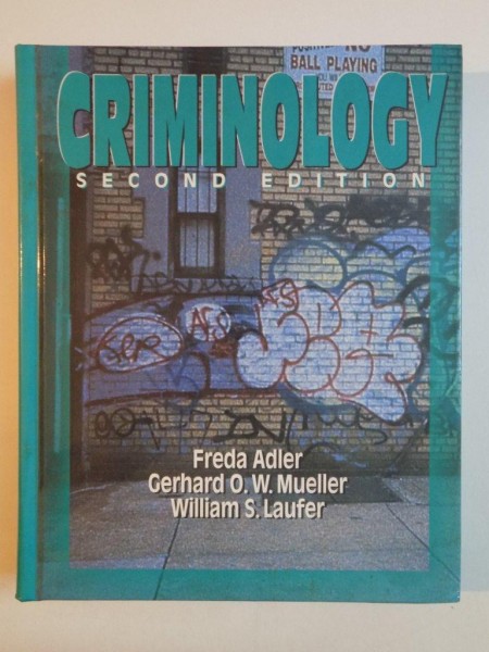 CRIMINOLOGY , SECOND EDTION by FREDA ADLER , GERHARD O.W. MUELLER , WILLIAM S. LAUFER 1995
