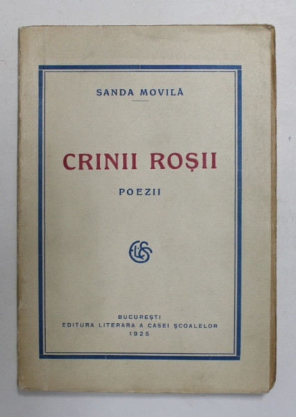 CRINII ROSII - poezii de SANDA MOVILA , 1925 , DEDICATIE *