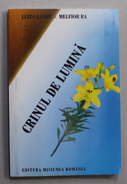 CRINUL DE LUMINA / CRINUL DE PLUMB de LUIZA LANDT - MELFIOR RA , 2003 , TIPARITA FATA / VERSO