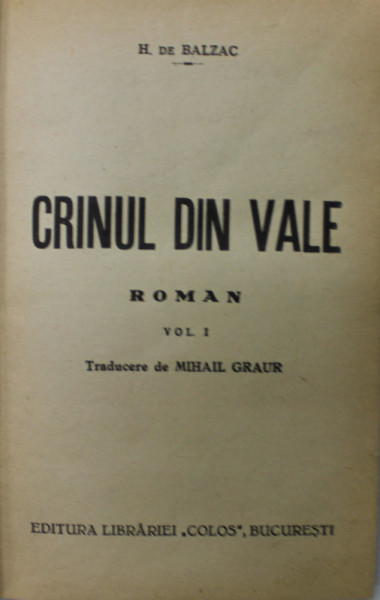 CRINUL DIN VALE de H. DE BALZAC , ROMAN , VOLUMELE I- II , COLIGAT , EDITIE INTERBELICA
