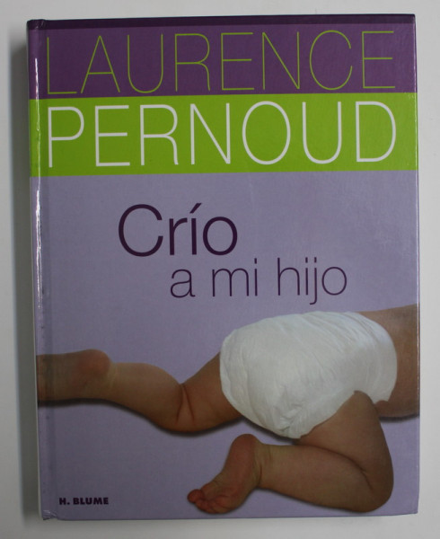 CRIO A MI HIJO de LAURENCE PERNOUD , 2012 , EDITIE IN LIMBA SPANIOLA