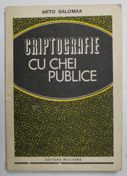 CRIPTOGRAFIE CU CHEI PUBLICE de ARTO SALOMAA , 1993 , PREZINTA URME DE UZURA