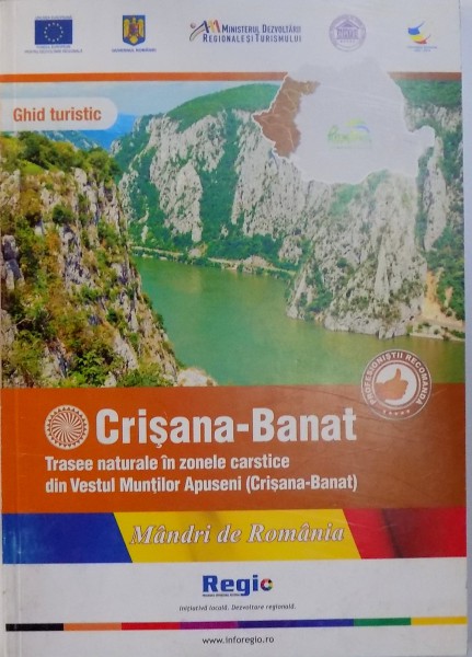 CRISANA - BANAT  -TRASEE NATURALE IN ZONELE CARSTICE DIN VESTUL MUNTILOR APUSENI  ( CRISANA - BANAT)  - GHID TURISTIC , 2012