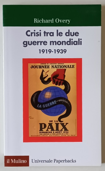 CRISI TRA LE DUE GUERRE MONDIALI 1919 -1939 di RICHARD OVERY , 2007, TEXT IN LIMBA ITALIANA