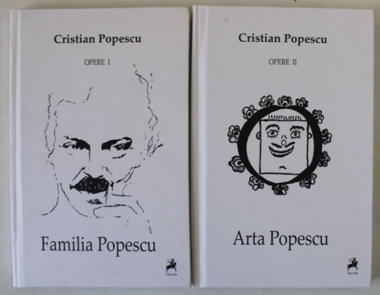 CRISTIAN POPESCU , OPERE , VOLUMELE I - II : FAMILIA POPESCU / ARTA POPESCU , 2015 -2016