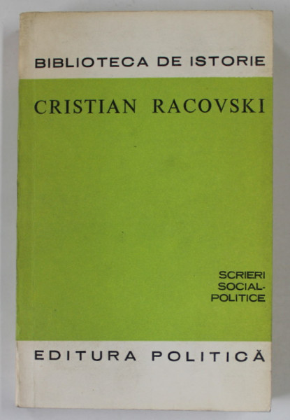 CRISTIAN RACOVSKI , SCRIERI SOCIAL - POLITICE ( 1900- 1916 ) , antologie de ION IACOS , 1977