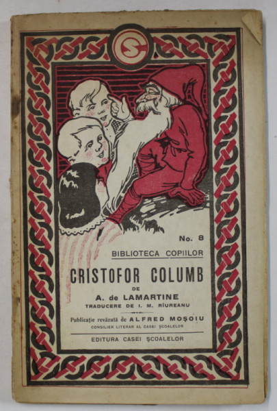 CRISTOFOR COLUMB de A.de LAMARTINE , COLECTIA ' BIBLIOTECA COPIILOR ' No. 8 , 1925