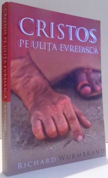 CRISTOS PE ULITA EVREIASCA de RICHARD WURMBRAND , 2015