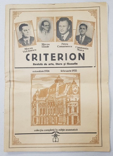 CRITERION , REVISTA DE ARTE , LITERE SI FILOSOFIE , OCTOMBRIE 1934 - FEBRUARIE 1935 NUMERELE I  - VII , EDITIE ANASTATICA , ANII '90 * PREZINTA URME DE UZURA