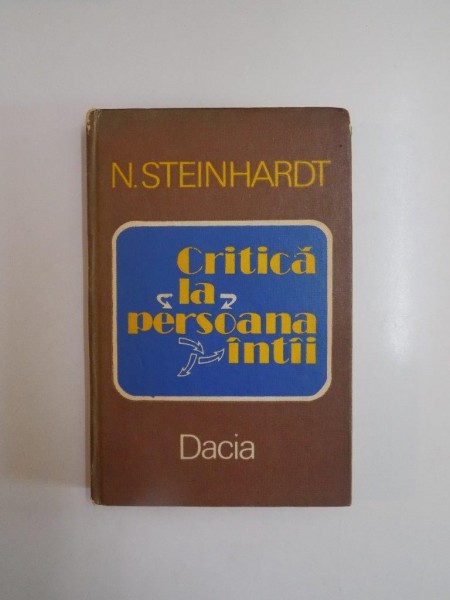 CRITICA LA PERSOANA INTAI de N. STEINHARDT, CONTINE DEDICATIA AUTORULUI  1983