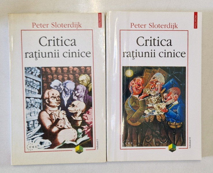 CRITICA RATIUNII CINICE de PETER SLOTERDIJK , VOLUMELE I - II , 2000 - 2003