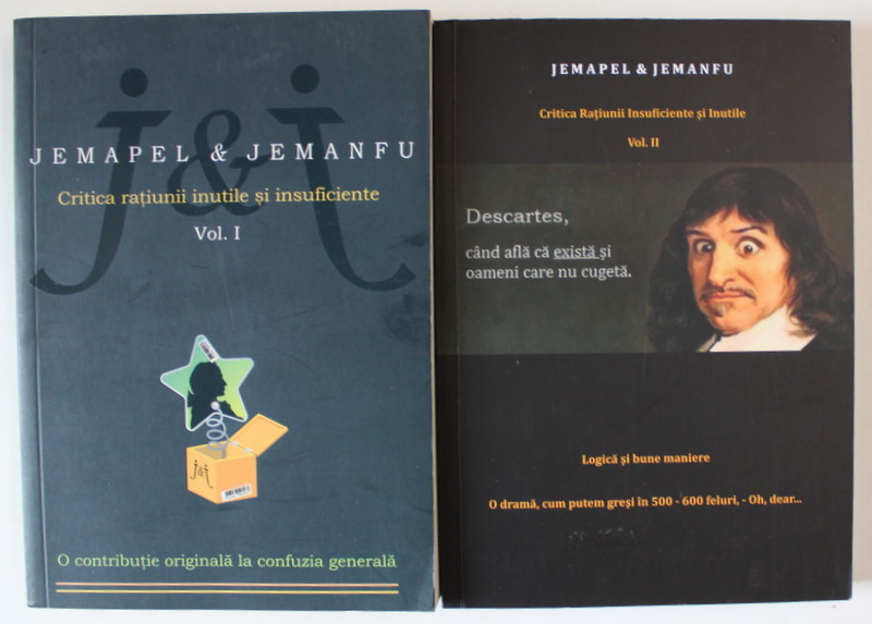 CRITICA RATIUNII INUTILE SI INSUFICIENTE de JEMAPEL si JEMANFU , VOLUMELE I - II , 2011  -2023