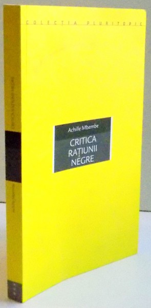 CRITICA RATIUNII NEGRE de ACHILLE MBEMBE , 2016