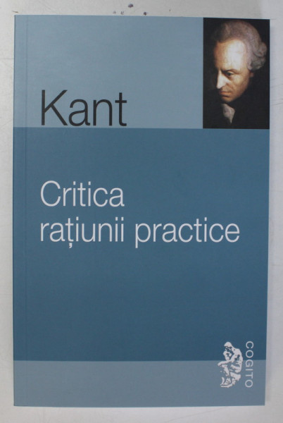 CRITICA RATIUNII PRACTICE de IMMANUEL KANT , 2010