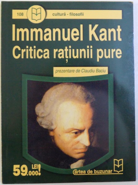 CRITICA RATIUNII PURE  de IMMANUEL KANT , prezentare de CLAUDIU BACIU