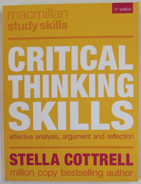 CRITICAL THINKING SKILLS by STELLA COTTRELL , EFFECTIVE ANALYSIS , ARGUMENT AND REFLECTION , 2017