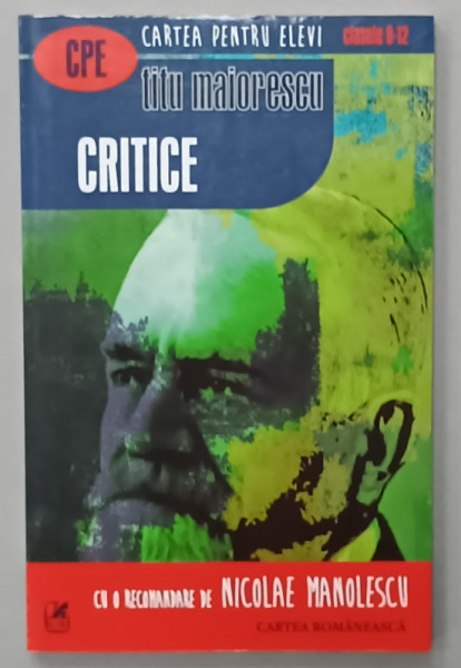 CRITICE de TITU MAIORESCU , cu o recomandare de NICOLAE MANOLESCU , 2017